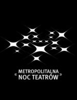 Wydarzenie: Metropolitalna Noc Teatrów